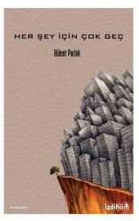 Her Şey İçin Çok Geç - İzdiham