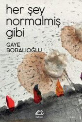 Her Şey Normalmiş Gibi - İletişim Yayınları