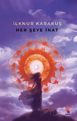 Her Şeye İnat - Klaros Yayınları