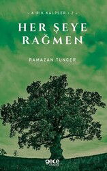 Her Şeye Rağmen / Kırık Kalpler - 2 - Gece Kitaplığı