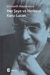 Her Şeye ve Herkese Karşı Lacan - Metis Yayınları