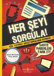 Her Şeyi Sorgula! - İş Bankası Yayınları