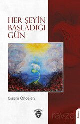Her Şeyin Başladığı Gün - Dorlion Yayınevi