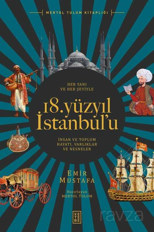 Her Yanı ve Her Şeyiyle 18. Yüzyıl İstanbul'u - 1