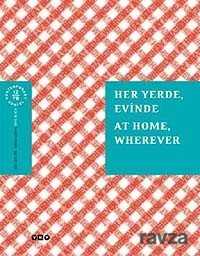 Her Yerde, Evinde / At Home, Wherever - Yapı Kredi Yayınları