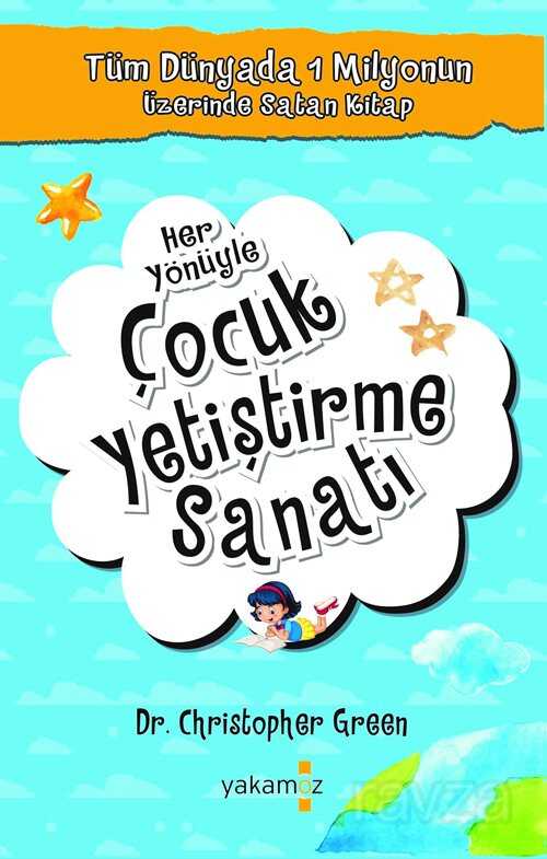 Her Yönüyle Çocuk Yetiştirme Sanatı - Yakamoz Yayıncılık