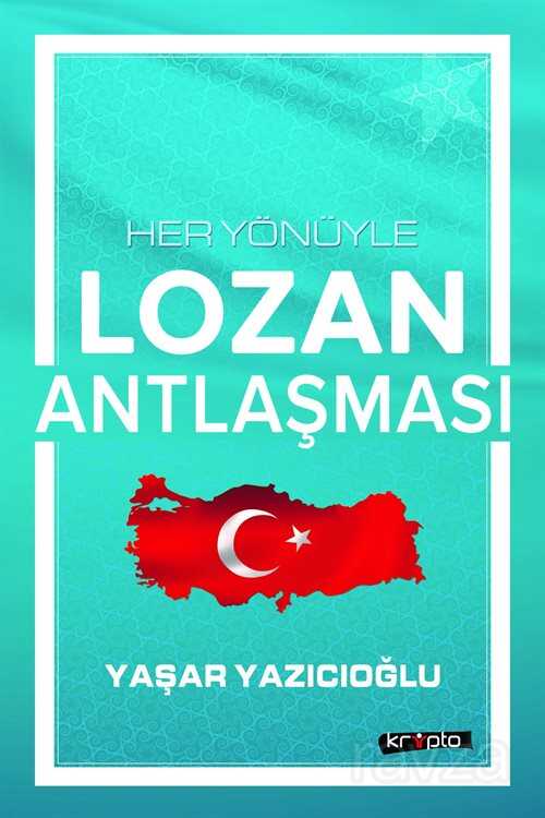 Her Yönüyle Lozan Antlaşması - 1