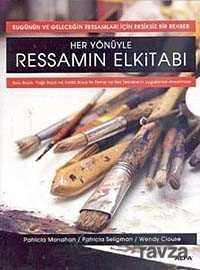 Her Yönüyle Ressamın El Kitabı - Alfa Yayınları