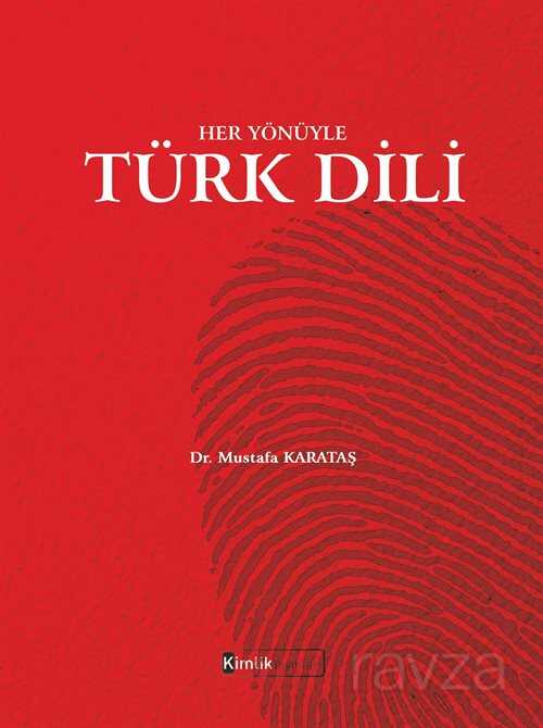 Her Yönüyle Türk Dili - Kimlik Yayınları
