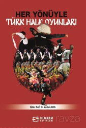 Her Yönüyle Türk Halk Oyunları - Efe Akademi Yayınları