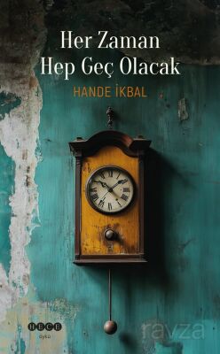 Her Zaman Hep Geç Olacak - 1