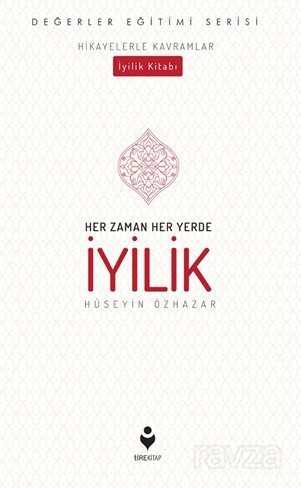 Her Zaman Her Yerde İyilik - Tire Kitap