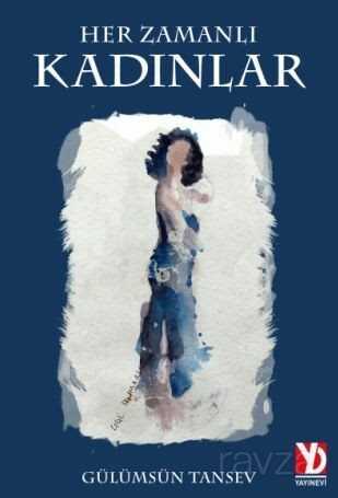 Her Zamanlı Kadınlar - Yazardan Direkt Yayınevi