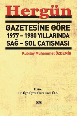 Hergün Gazetesine Göre 1977-1980 Yıllarında Sağ-Sol Çatışması - 1