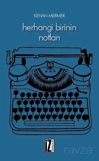 Herhangi Birinin Notları - İz Yayıncılık