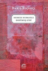 Herkes Herkesle Dostmuş Gibi... - İletişim Yayınları