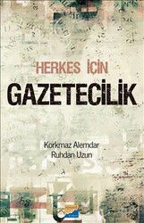 Herkes İçin Gazetecilik - Siyasal Kitabevi