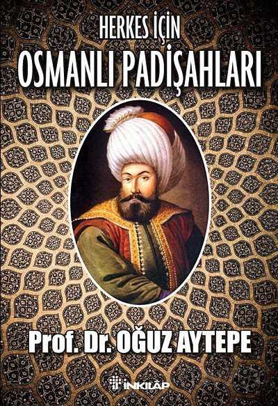 Herkes İçin Osmanlı Padişahları - İnkılap Kitabevi