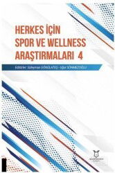 Herkes İçin Spor ve Wellness Araştırmaları 4 - Akademisyen Yayınevi