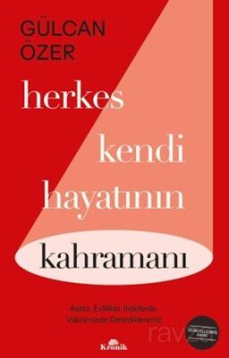 Herkes Kendi Hayatının Kahramanı - Kronik Kitap
