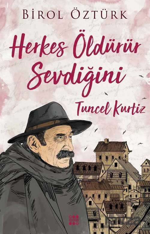 Herkes Öldürür Sevdiğini - Tuncel Kurtiz - Dokuz Yayınları (Konya)