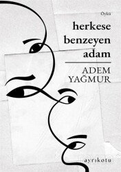 Herkese Benzeyen Adam - Ayrıkotu Yayınları