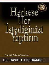 Herkese Her İstediğinizi Yaptırın / Psikolojik Sırlar ve Yöntemler - Butik Yayınları
