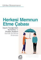 Herkesi Memnun Etme Çabası - İletişim Yayınları