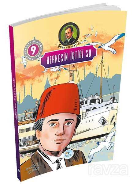 Herkesin İçtiği Su-Ömer Seyfettin Hikayeleri 9 - Maviçatı Yayınları