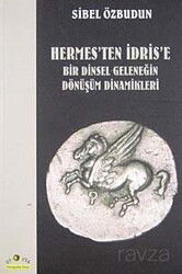 Hermes'ten İdris'e Bir Dinsel Geleneğin Dönüşüm Dinamikleri - Ütopya Yayınevi