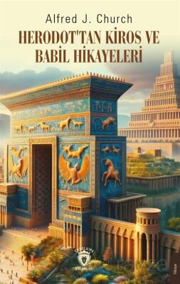 Herodot'tan Kiros ve Babil Hikayeleri - 1