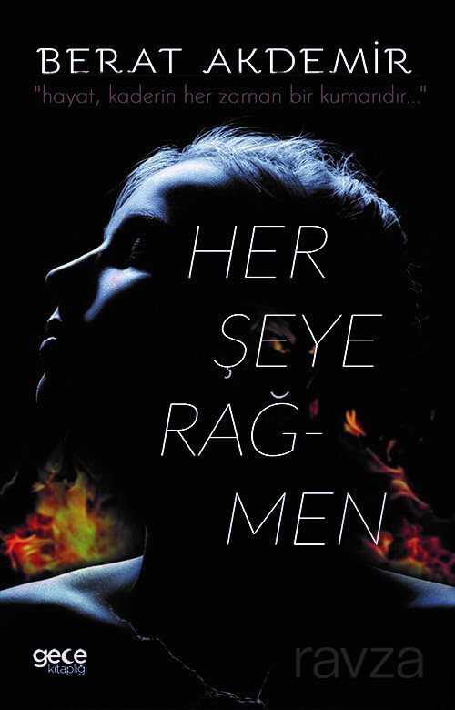 Her Şeye Rağmen - Gece Kitaplığı