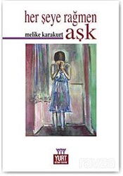 Herşeye Rağmen Aşk - Yurt Kitap Yayın