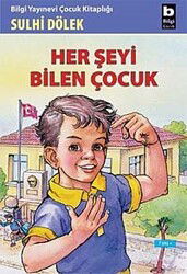 Herşeyi Bilen Çocuk - Bilgi Yayınevi Çocuk Kitapları