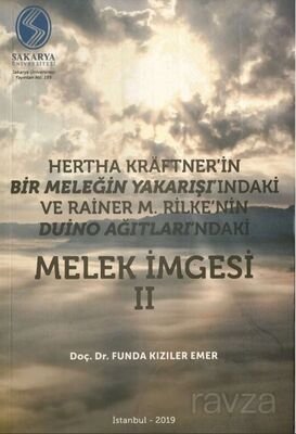 Hertha Kraeftner'in Bir Meleğin Yakarışı ve Duaları ile Rainer M. Rilke'nin Duino Ağıtları'nda Melek - 1