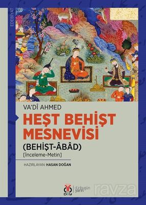 Heşt Behişt Mesnevisi (Behişt-Âbad) (İnceleme-Metin) - 1