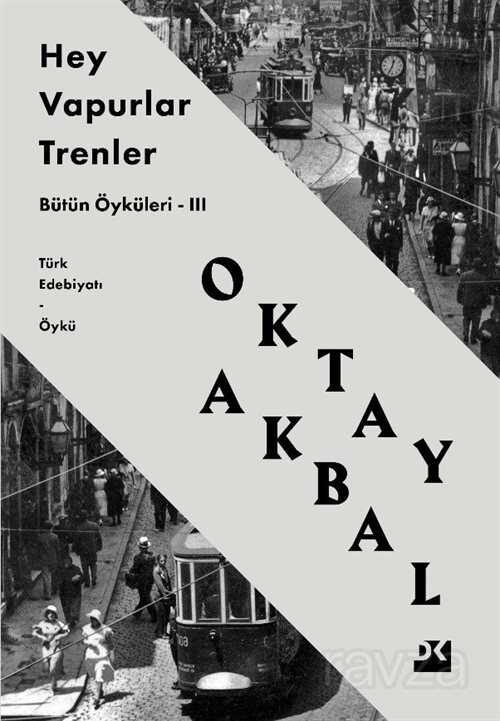Hey Vapurlar Trenler / Bütün Öyküleri III - Doğan Kitapçılık