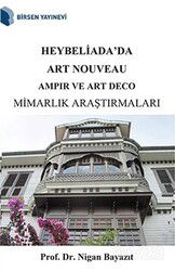Heybeliada'da Art Nouveau Ampir ve Art Deco Mimarlık Araştırmaları - Birsen Yayınevi