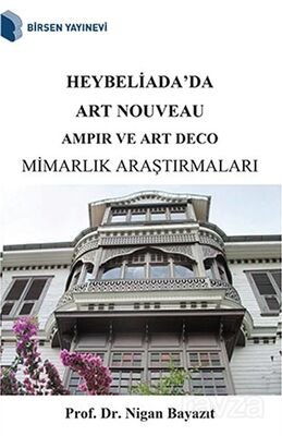 Heybeliada'da Art Nouveau Ampir ve Art Deco Mimarlık Araştırmaları - 1