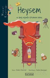Heysem ve Baş Aşağı Oturan Kral / Masal Krallığı - Ketebe Çocuk