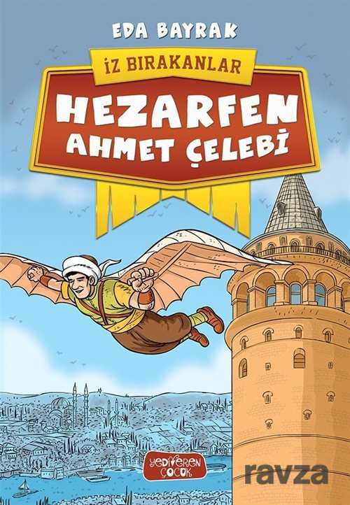 Hezarfen Ahmet Çelebi / İz Bırakanlar - Yediveren Çocuk