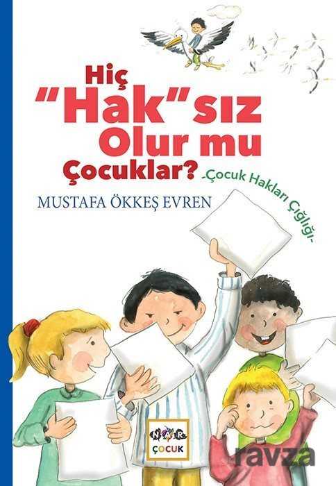 Hiç Haksız Olurmu Çocuklar ? - Nar Yayınları