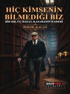Hiç Kimsenin Bilmediği Biz - 1