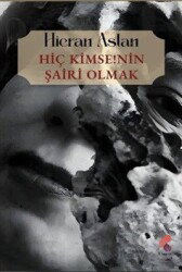 Hiç Kimsenin Şairi Olmak - Klaros Yayınları