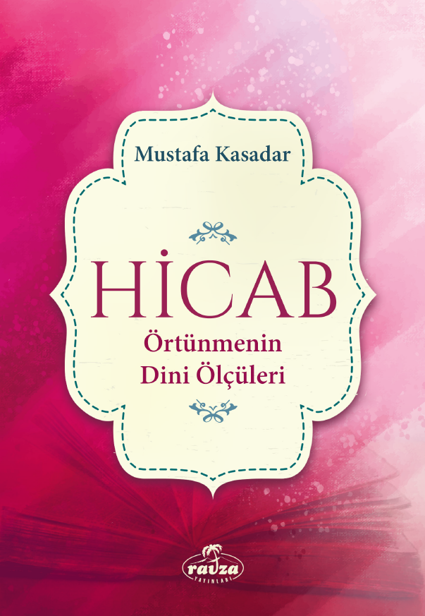 Hicab Örtünmenin Dini Ölçüleri - Ravza Yayınları
