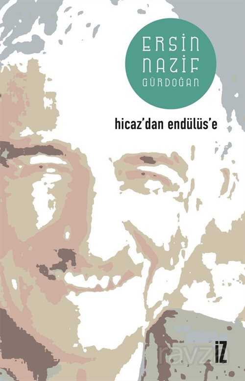 Hicaz’dan Endülüs’e - İz Yayıncılık