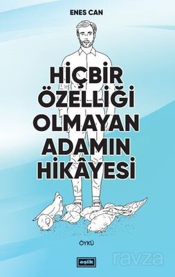 Hiçbir Özelliği Olmayan Adamın Hikayesi - 1