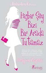 Hiçbir Şey Bizi Bir Arada Tutamaz / Dedikoducu Kız - Artemis Yayınları