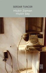 Hiçbir Zaman Hiçbir Şey - Ketebe Yayınevi