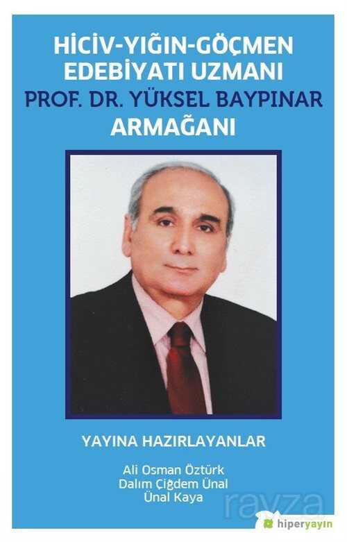 Hiciv-Yığın-Göçmen Edeniyatı Uzmanı Prof. 	Dr. Yüksel Baypınar Armağanı - Hiper Yayın